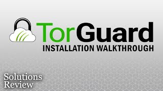 TorGuard VPN – Installation Walkthrough amp Review  by SolutionsReview [upl. by Enatan144]