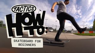 How to Skateboard for Beginners  Footing Pushing Stopping Turning Cracks amp Curbs  Tactics [upl. by Novar]