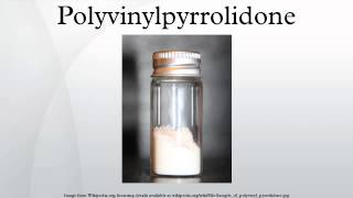 Polyvinylpyrrolidone [upl. by Olegnaed]