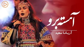 Aryana Sayeed  Ahesta Bero Performance at Eidistan  آریانا سعید  آهسته برو [upl. by Erdne]