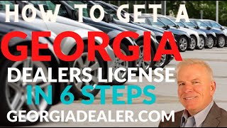 How to get a Georgia Dealers License in 6 Steps [upl. by Retsim]