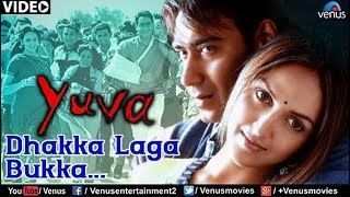 Dhakka Laga Bukka Full Video Song  Yuva  Ajay Devgan Abhishek Bachchan Rani Mukherjee [upl. by Tamberg]