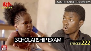 SCHOLARSHIP EXAM Mark Angel Comedy Episode 222 [upl. by Sparks]