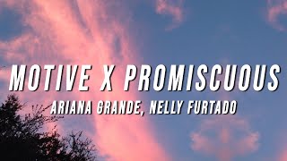 Ariana Grande Nelly Furtado  Motive X Promiscuous TikTok Mashup Lyrics [upl. by Llertnad456]