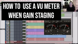 Using A VU Meter To Do Gain Staging [upl. by Otreblig]