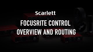 Focusrite Control  Overview and routing [upl. by Yellehs]