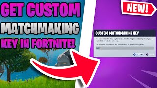 How To Get A CUSTOM MATCHMAKING KEY In Fortnite DETAILED Tutorial [upl. by Mayfield243]