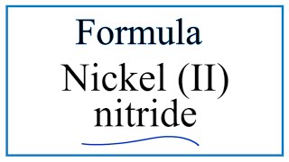 How to Write the Formula for Nickel III nitride [upl. by Uball]