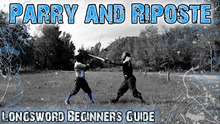 Longsword Beginners Guide 4  Parry and Riposte [upl. by Aiuqenehs]