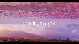 Melt Into You Official Lyric Video [upl. by Ecadnarb]