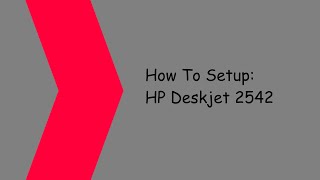 How To Setup the HP Deskjet 2542 [upl. by Trever]