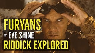 FURYANS  EYE SHINE Explained The CHRONICLES of RIDDICK [upl. by Sparks]