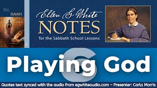 2021 Q1 Lesson 06 – Ellen G White Notes – Playing God [upl. by Naivat]