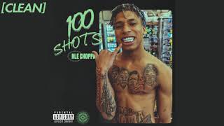 CLEAN NLE Choppa  100 shots [upl. by Ken]