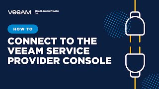 How to Connect to the Veeam Service Provider Console [upl. by Brant653]