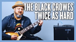 The Black Crowes Twice As Hard Guitar Lesson  Tutorial [upl. by Coveney]