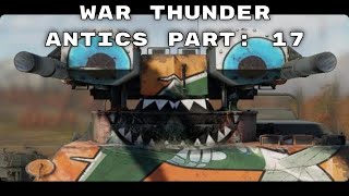 Random War Thunder Antics episode 17 [upl. by Yk]