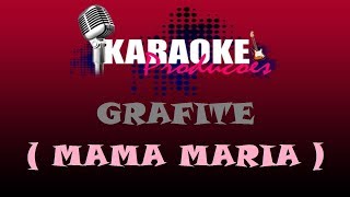 GRAFITE  MAMMA MARIA  KARAOKE [upl. by Annert]