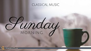 Sunday Morning  Classical Music [upl. by Lleira]