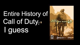 The Entire History of Call of Duty I guess [upl. by Drahser]