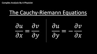 The CauchyRiemann Equations  Complex Analysis By A Physicist [upl. by Mohammed]