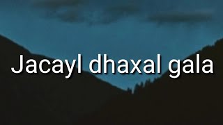 Qamar Suugaani  Jacayl Dhaxal Gala quot lyrics [upl. by Kele]