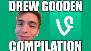 DREW GOODEN ULTIMATE VINE COMPILATION [upl. by Trellas]