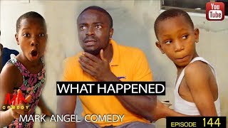 WHAT HAPPENED Mark Angel Comedy Episode 144 [upl. by Attelahs]