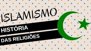 História das Religiões 6 ISLAMISMO [upl. by Goddart]