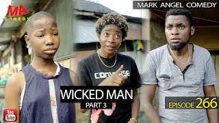 Wicked Man Part 3 Mark Angel Comedy Episode 266 [upl. by Mcculloch429]