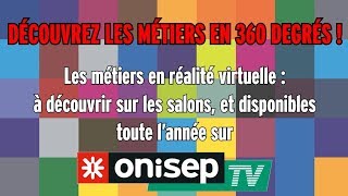 OnisepTV Découvrez les métiers en 360 degrés [upl. by Rasmussen288]