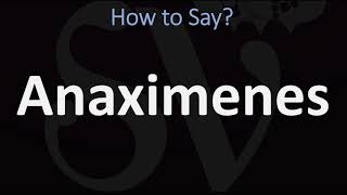 How to Pronounce Anaximenes CORRECTLY [upl. by Naujyt]