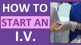 How to Start an IV  Intravenous Insertion for Nurses [upl. by Attirehs]