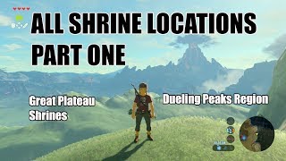 ALL SHRINE LOCATIONS PART 1  Great Plateau  Dueling Peaks Region  Shrines 113 [upl. by Norad]