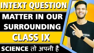 Intext Questions Matter in our Surroundings Chapter 1 Class 9 Science Gyaani Keeda Class IX [upl. by Kneeland]