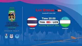 Thailand VS Uzbekistan  2025 IIHF Ice Hockey U18 World Championship Division III Group B [upl. by Notac610]