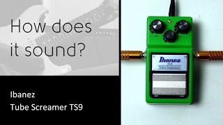 Ibanez Tube Screamer TS9  How does it sound [upl. by Sabina]