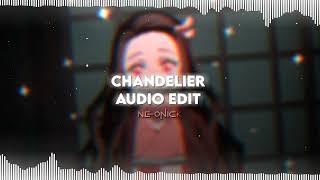 Chandelier  Sia  Audio Edit [upl. by Rora]