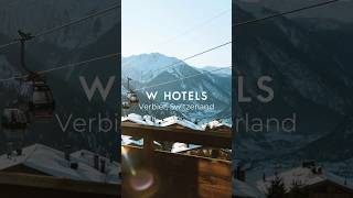 Discover W hotels Verbier Switzerland [upl. by Pernell]