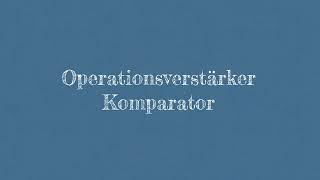 Operationsverstärker  Komparator [upl. by Eannaj252]