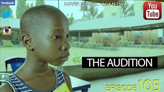 THE AUDITION Mark Angel Comedy Episode 105 [upl. by Enahs406]