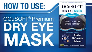 HOW TO Use the OCuSOFT Premium Dry Eye Mask [upl. by Shute]