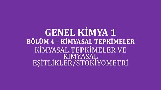 Genel Kimya 1Bölüm 4 Kimyasal TepkimelerKimyasal Tepkimeler ve Kimyasal Eşitlikler [upl. by Azilem]