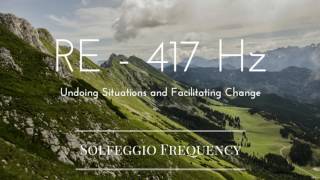 RE  417 Hz  pure Tone  Solfeggio Frequency  Undoing Situations and Facilitating Change  8 hours [upl. by Leandra]