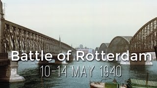 The Battle of Rotterdam  1940 [upl. by Edholm]