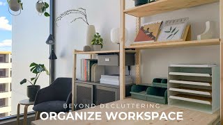 How To Organize Your Workspace Beyond Decluttering  Home Office Organization [upl. by Mitman209]