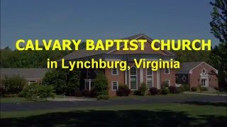 CALVARY BAPTIST CHURCH Lynchburg Virginia [upl. by Lolly]