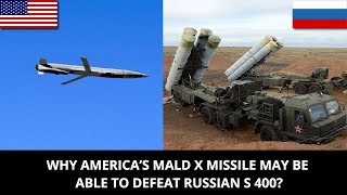 WHY AMERICA’S MALD X MISSILE MAY BE ABLE TO DEFEAT RUSSIAN S 400 [upl. by Popelka408]