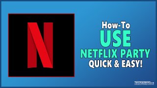 How To Use Netflix Party  Full Guide [upl. by Korry93]