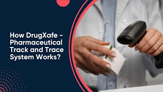 How DrugXafe  Pharmaceutical Track and Trace System Works [upl. by Nnylacissej]